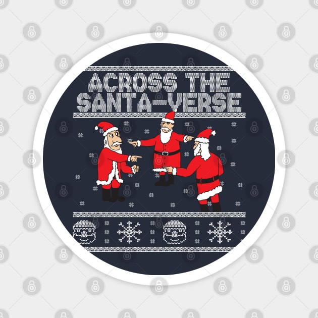 Across The Santa Verse Funny Santa Meme Ugly Christmas Magnet by TrikoGifts